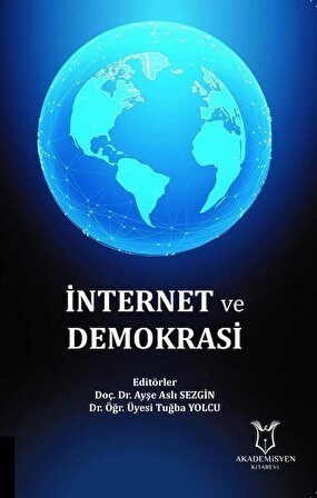 İnternet ve Demokrasi / Doç. Dr. Ayşe Aslı Sezgin