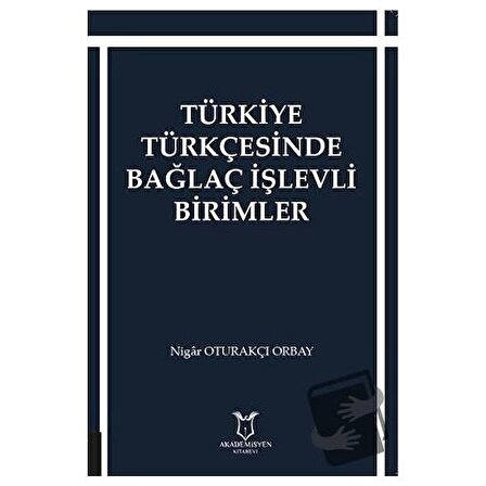 Türkiye Türkçesinde Bağlaç İşlevli Birimler / Akademisyen Kitabevi / Nigar