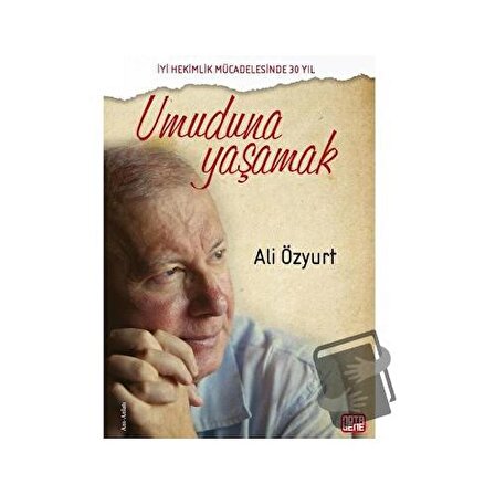 Umuduna Yaşamak / Nota Bene Yayınları / Ali Özyurt