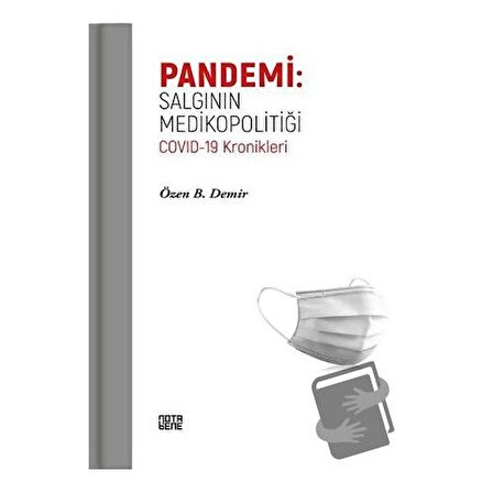 Pandemi: Salgının Medikopolitiği / Nota Bene Yayınları / Özen B. Demir