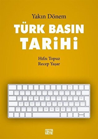 Yakın Dönem Türk Basın Tarihi / Hıfzı Topuz