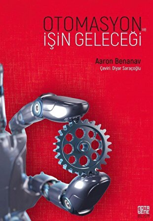 Otomasyon ve İşin Geleceği / Aaron Benanav