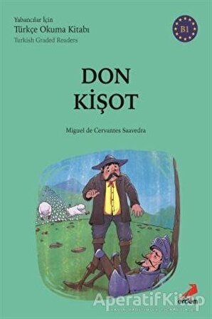 Don Kişot (B1 Türkish Graded Readers) - Miguel de Cervantes - Erdem Çocuk