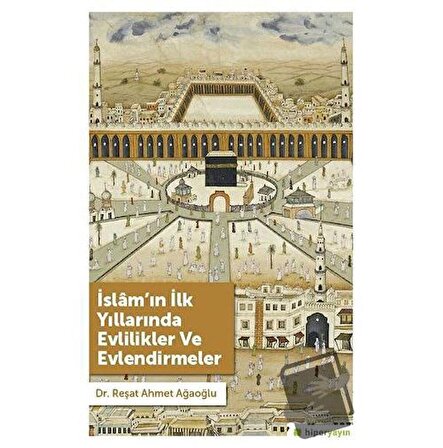 İslam’ın İlk Yıllarında Evlilikler ve Evlendirmeler / Hiperlink Yayınları /