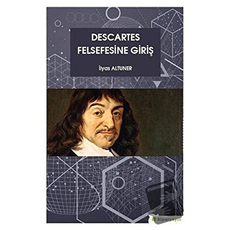 Descartes Felsefesine Giriş / Hiperlink Yayınları / İlyas Altuner