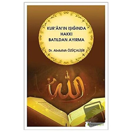 Kur'an'ın Işığında Hakkı Batıldan Ayırma / Hiperlink Yayınları / Abdullah
