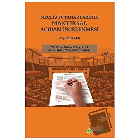 Meclis Tutanaklarının Mantıksal Açıdan İncelenmesi / Hiperlink Yayınları /