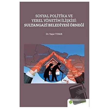 Sosyal Politika ve Yerel Yönetim İlişkisi:  Sultangazi Belediyesi Örneği / Hiperlink