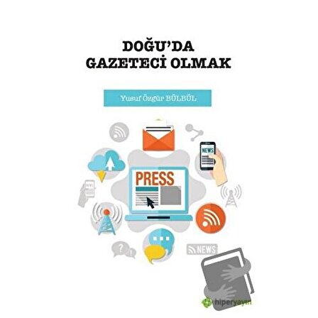 Doğu’da Gazeteci Olmak / Hiperlink Yayınları / Yusuf Özgür Bülbül