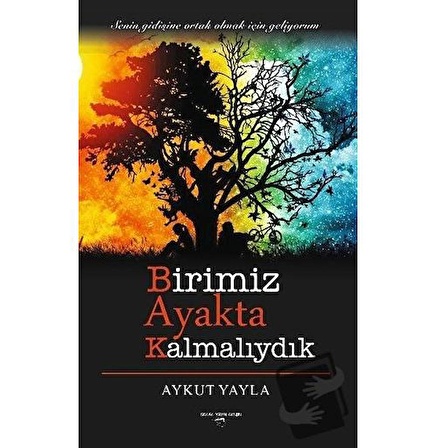 Birimiz Ayakta Kalmalıydık / Sokak Kitapları Yayınları / Aykut Yayla