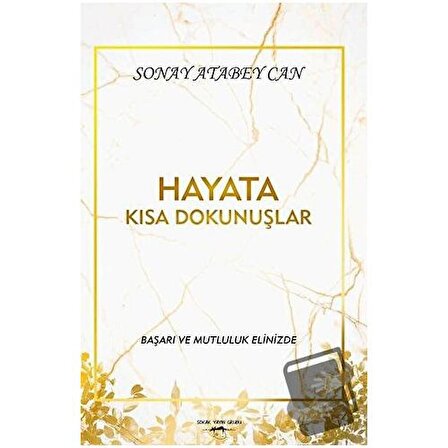 Hayata Kısa Dokunuşlar / Sokak Kitapları Yayınları / Sonay Atabey Can