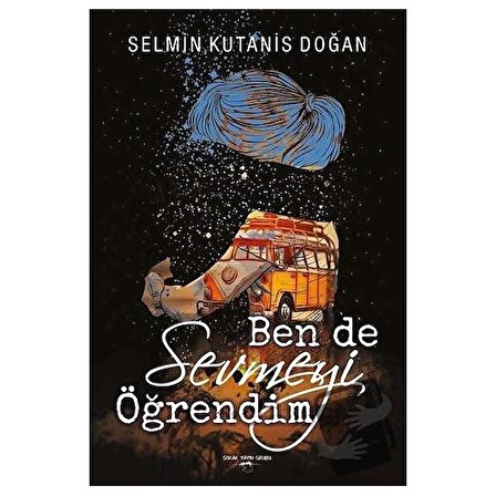 Ben De Sevmeyi Öğrendim / Sokak Kitapları Yayınları / Selmin Kutanis Doğan