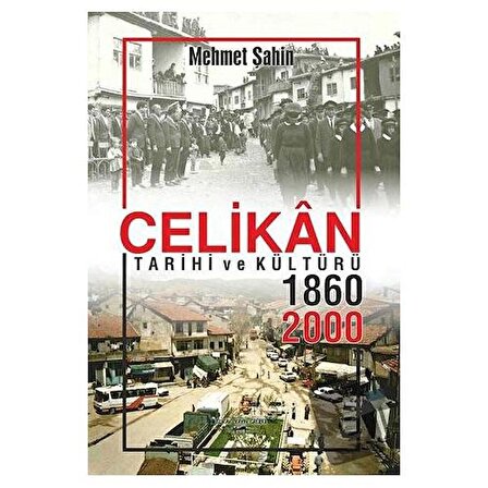 Çelikan Tarihi ve Kültürü 1860   2000 / Sokak Kitapları Yayınları / Mehmet Şahin