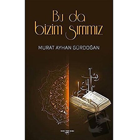 Bu Da Bizim Sırrımız / Sokak Kitapları Yayınları / Murat Ayhan Gürdoğan