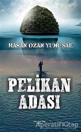 Pelikan Adası - Hasan Ozan Yumuşak - Sokak Kitapları Yayınları
