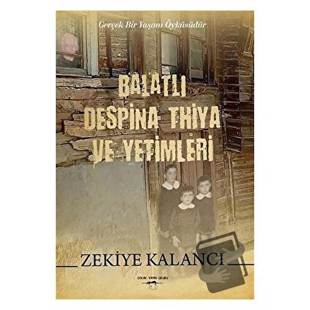 Balatlı Despina Thiya ve Yetimleri / Sokak Kitapları Yayınları / Zekiye Kalancı