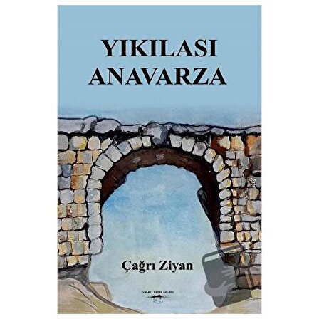 Yıkılası Anavarza / Sokak Kitapları Yayınları / Çağrı Ziyan