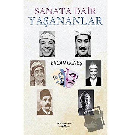 Sanata Dair Yaşananlar / Sokak Kitapları Yayınları / Ercan Güneş
