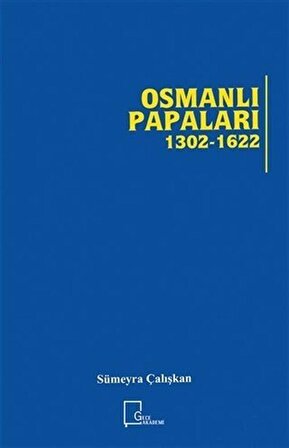 Osmanlı Papaları (1302-1622) / Sümeyra Çalışkan