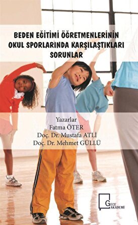 Beden Eğitimi Öğretmenlerinin Okul Sporlarında Karşılaştıkları / Doç. Dr. Mehmet Güllü