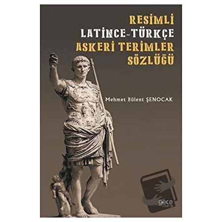 Resimli Latince Türkçe Askeri Terimler Sözlüğü / Gece Kitaplığı / Mehmet Bülent