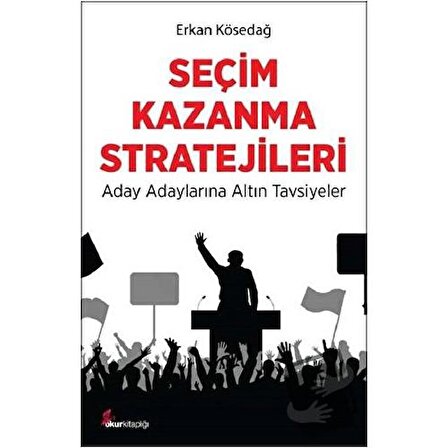 Seçim Kazanma Stratejileri / Okur Kitaplığı / Erkan Kösedağ