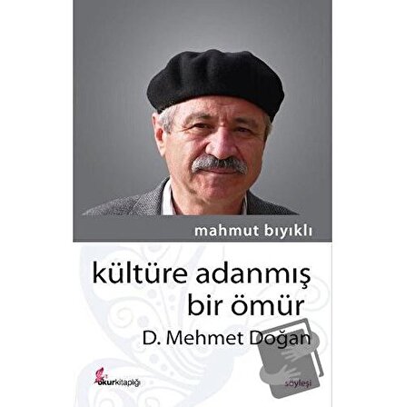 Kültüre Adanmış Bir Ömür   D. Mehmet Doğan / Okur Kitaplığı / Mahmut Bıyıklı