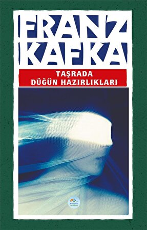 Taşrada Düğün Hazırlıkları - Franz Kafka - Maviçatı Yayınları