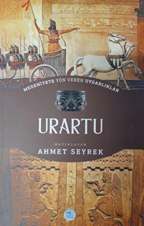 Urartu - Medeniyete Yön Veren Uygarlıklar - Maviçatı Yayınları