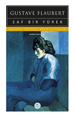 Saf Bir Yürek - Gustave Flaubert - Maviçatı (Dünya Klasikleri)
