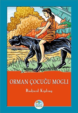 Orman Çocuğu Mogli - Rudyard Kipling - Maviçatı Yayınları