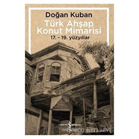 Türk Ahşap Konut Mimarisi  (17. - 19. Yüzyıllar)