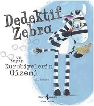Dedektif Zebra ve Kayıp Kurabiyelerin Gizemi - Gill Mclean