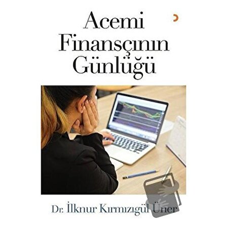 Acemi Finansçının Günlüğü / Cinius Yayınları / İlknur Kırmızıgül Üner