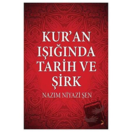 Kur’an Işığında Tarih ve Şirk / Cinius Yayınları / Nazım Niyazi Şen