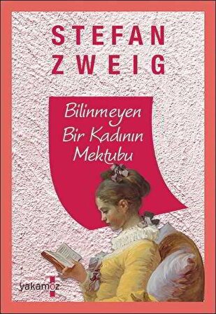 Bilinmeyen Bir Kadının Mektubu - Stefan Zweig - Yakamoz Yayınevi