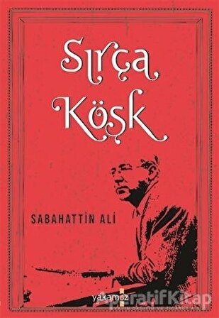 Sırça Köşk - Sabahattin Ali - Yakamoz Yayınevi