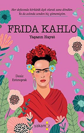 Frida Kahlo - Yaşasın Hayat