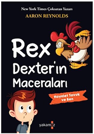 Rex Dexter’ın Maceraları - Hayalet Tavuk ve Ben