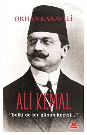 Ali Kemal 'Belki De Bir Günah Keçisi...'
