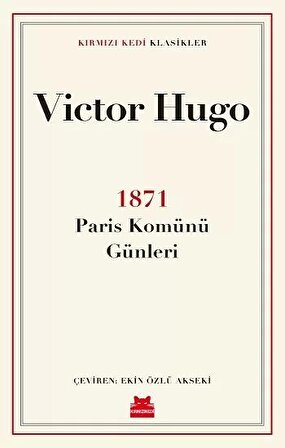 1871 Paris Komünü Günleri - Victor Hugo - Kırmızı Kedi Yayınevi