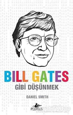 Bill Gates Gibi Düşünmek - Daniel Smith