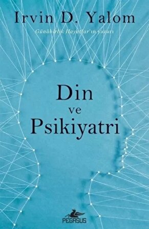 Din Ve Psikiyatri - Pegasus Yayınları - Irvin D. Yalom Kitabı