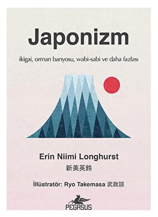 Japonizm - Ikigai Orman Banyosu Wabi-sabi Ve Daha Fazlası Ciltli Erin Niimi Longhurst