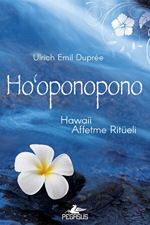 Ho‘oponopono: Hawaii Affetme Ritüeli