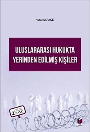 Uluslararası Hukukta Yerinden Edilmiş Kişiler