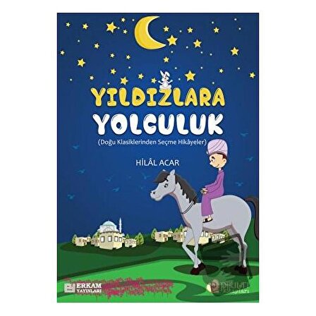 Yıldızlara Yolculuk / Erkam Yayınları / Hilal Acar