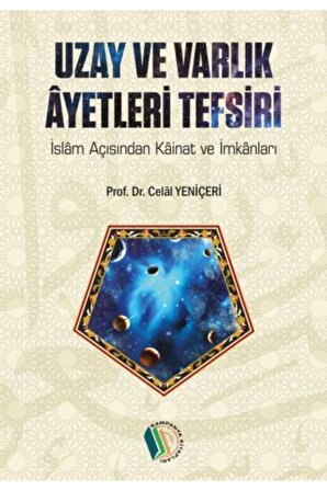 Uzay Ve Varlık Ayetleri Tefsiri - Prof. Dr. Celal Yeniçeri