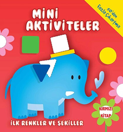 Mini Aktiviteler - İlk Renkler ve Şekiller (Kırmızı Kitap)