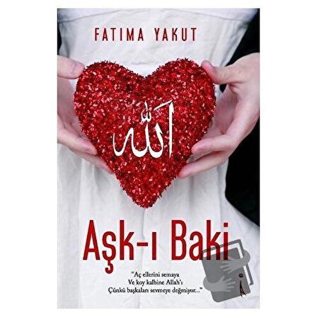 Aşk ı Baki / İkinci Adam Yayınları / Fatıma Yakut